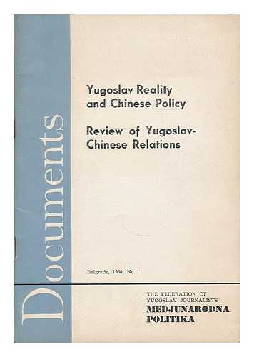 OSOLNIK, BOGDAN - Yugoslav Reality and Chinese Policy: Review of Yugoslav-Chinese Relations