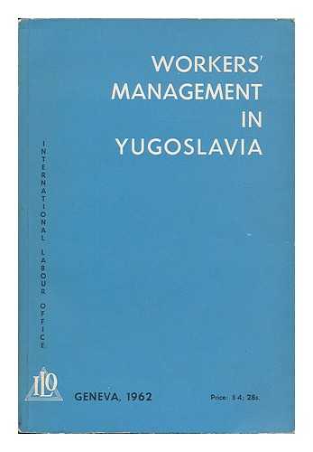 INTERNATIONAL LABOUR OFFICE - Workers' management in Yugoslavia