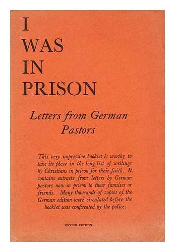 BUXTON, DOROTHY FRANCES (ED.) - I was in prison : letters from German pastors / edited by Dorothy F. Buxton ; with a preface by the bishop of Liverpool