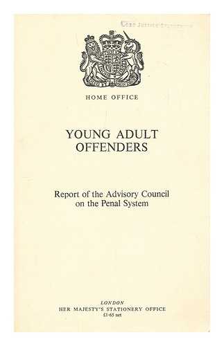 HOME OFFICE. ADVISORY COUNCIL ON THE PENAL SYSTEM (LORD JUSTICE STEPHENSON) - Young adult offenders : report of the Advisory Council on the Penal System