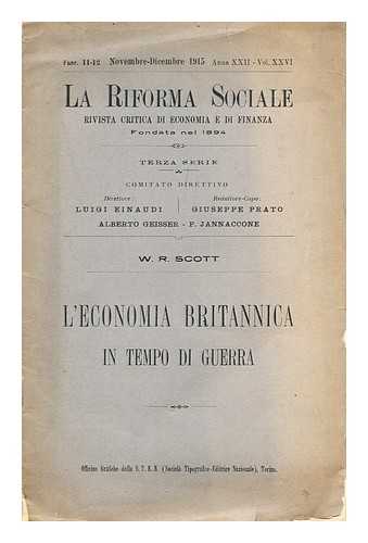 SCOTT, WILLIAM ROBERT (1868-1940) - L'economia Britannica in tempo di guerra / [by] W. R. Scott