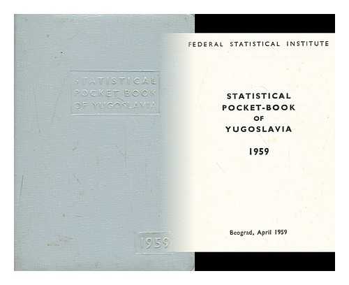 FEDERAL STATISTICAL INSTITUTE - Statistical pocket-book of Yugoslavia : 1959