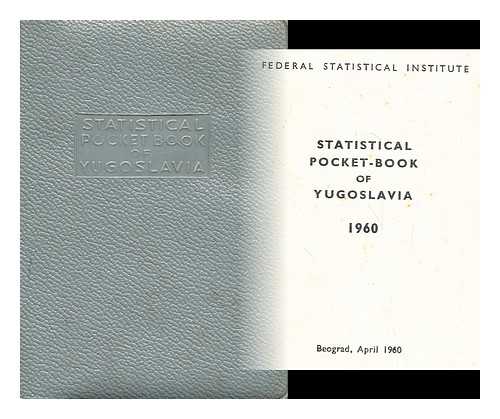 FEDERAL STATISTICAL INSTITUTE - Statistical pocket-book of Yugoslavia : 1960