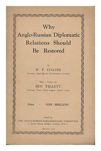 COATES, W. P. (WILLIAM PEYTON) - Why Anglo-Russian diplomatic relations should be restored