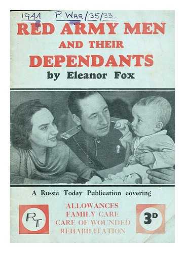 FOX, ELEANOR - Red army men and their dependants : allowances, family care, care of wounded, rehabilitation / Eleanor Fox