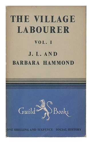 HAMMOND, J. L. (JOHN LAWRENCE), (1872-1949) - The village labourer