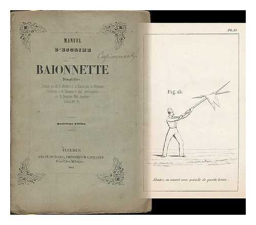 CAPIAUMONT, A. - Manuel d'escrime a la baonnette simplifiee : prescrit par M. le Ministre de la Guerre pour les regiments d'Infanterie et de chasseurs a pied, par disposition du 13 Decembre 1845, deuxieme division, no 34