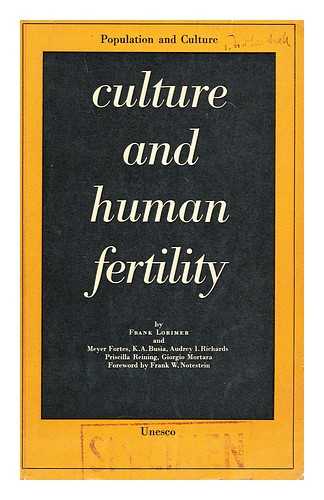 LORIMER, FRANK (1894-?) - Culture and human fertility : a study of the relation of cultural conditions to fertility in non-industrial and transitional societies