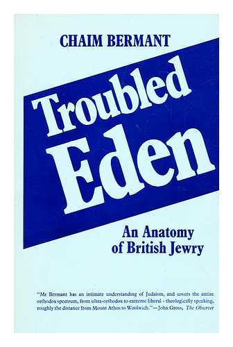 BERMANT, CHAIM (1929-1998) - Troubled Eden : an anatomy of British Jewry