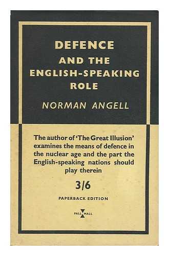 ANGELL, NORMAN (1874-1967) - Defence and the English-speaking role