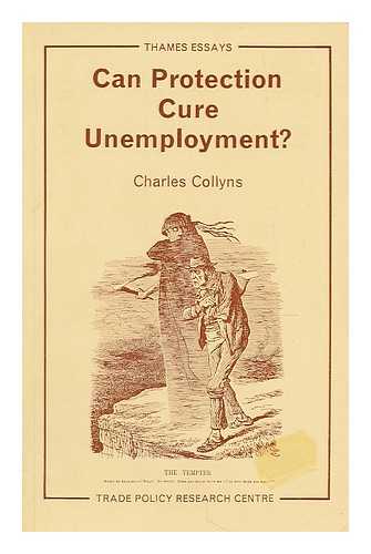 Collyns, Charles - Can protection cure unemployment?