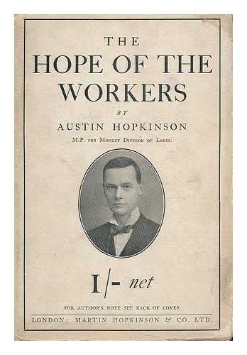 HOPKINSON, AUSTIN (1879-) - The hope of the workers