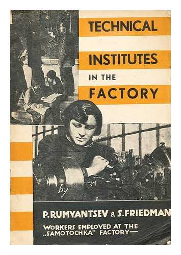 RUMYANTSEV, P.; FRIDMAN, S. - Technical Institutes in the Factory