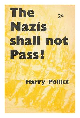 POLLITT, HARRY (1890-1960) - The Nazis shall not pass / Harry Pollitt