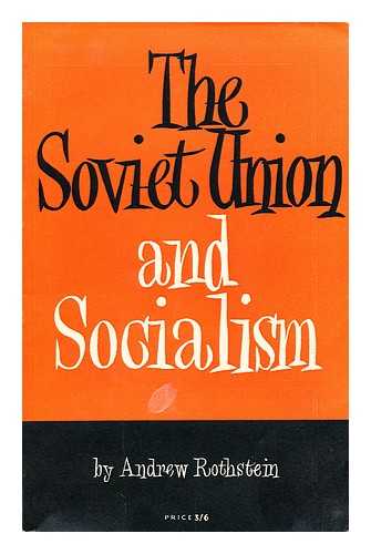 ROTHSTEIN, ANDREW (1898- ) - The Soviet Union and socialism