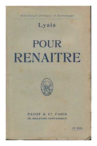 LYSIS [PSEUD., I.E. EUGENE LE TAILLEUR] - Pour Renaitre