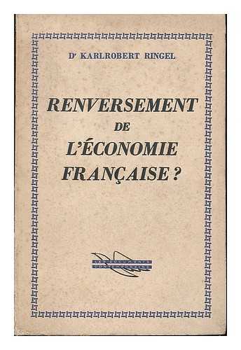 RINGEL, KARLROBERT - Renversement de l'economie francaise