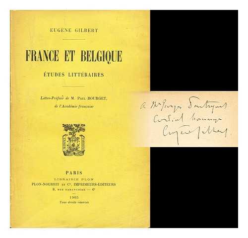 Gilbert, Eugene, Directeur de la Revue Generale - France et Belgique. tudes litteraires. Lettre-preface de M. Paul Bourget