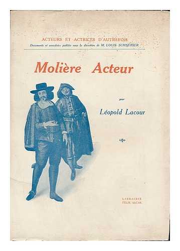 LACOUR, LEOPOLD (1854-1939) - Moliere acteur / par Leopold-Lacour