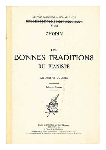 CHOPIN, FRYDERYK (1810-1849) - Les bonnes traditions du pianiste volume 5