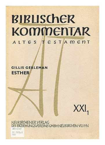 GERLEMANN, GILLIS - Biblischer Kommentar : Altes Testament. Bd. 21, Esther