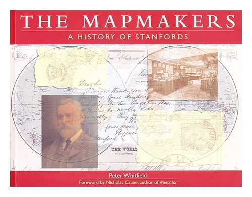 WHITFIELD, PETER (1947-?) - The mapmakers : a history of Stanfords / Peter Whitfield