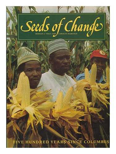 VIOLA, HERMAN J. - Seeds of change : a quincentennial commemoration / edited by Herman J. Viola and Carolyn Margolis