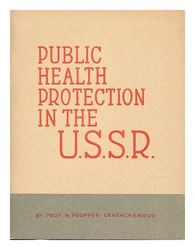 GRASHCHENKOV, NIKOLAI IVANOVICH - Public health protection in the U.S.S.R.