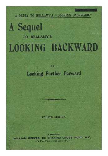 MICHAELIS, RICHARD (1839-1909) - A sequel to Looking backward, or 'Looking further forward'