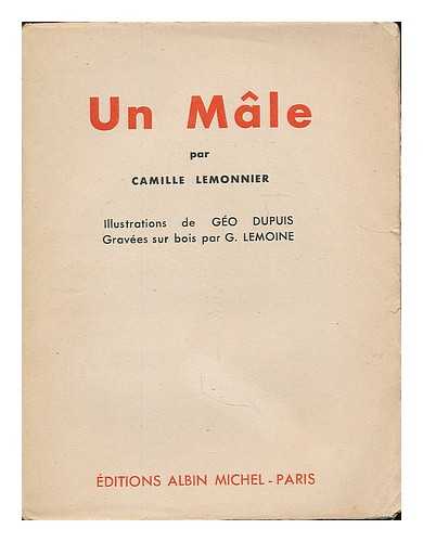 LEMONNIER, CAMILLE (1814-1913) - Un Male : roman / Camille Lemonnier ; Dessins de Geo-Dupuis. Gravure de Lemoine