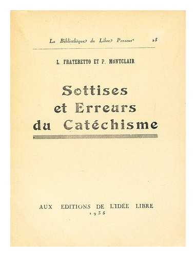 FRATERETTO, LUIGI ; MONTCLAIR, P - Sottises et Erreurs du catechisme