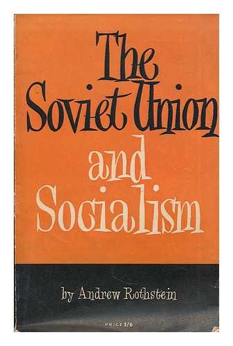 ROTHSTEIN, ANDREW (B. 1898) - The Soviet Union and socialism