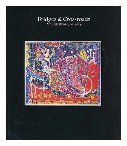 O'CONNOR, PAUL. LYONS, FERGAL. DAWSON, KARL - Bridges and crosswords : artists responding to poetry / editors: Paul O'Connor, Fergal Lyons, Karl Dawson