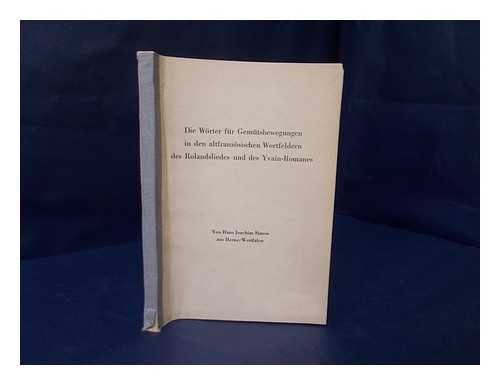 SIMON, HANS JOACHIM - Die Worter fur Gemutsbewegungen in den altfranzosischen Wortfeldern des Rolandsliedes und des Yvain-Romanes