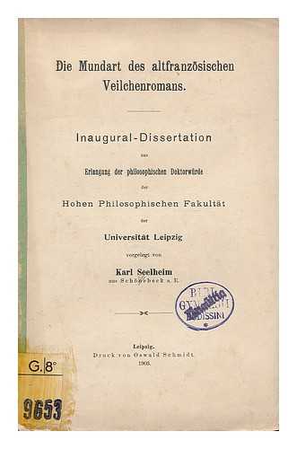 SEELHEIM, KARL - Die Mundart des altfranzosischen Veilchenromans