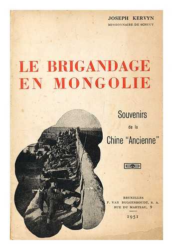 KERVYN, JOSEPH - Le brigandage en Mongolie. Souvenirs de la Chine 'Ancienne'