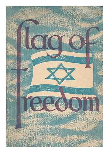 LOUVISH, MISHA (ED.) - Flag of freedom : an Independence Day handbook for teachers and youth leaders / edited by Misha Louvish