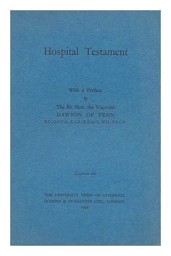 HINDS, A. V. J. - Hospital testament / [by Mr. A.V.J. Hinds] ; with a preface by the Rt. Hon. the Viscount Dawson of Penn