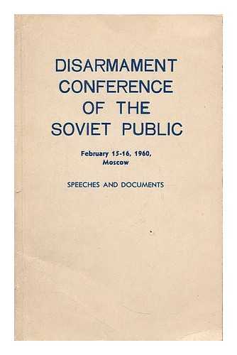 VARIOUS - Disarmament conference of the soviet public : February 15-16, 1960, Moscow