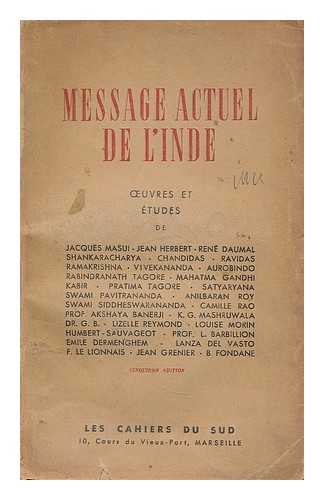 MASUI, JACQUES - Message actuel de l'Inde. Oeuvres et etudes de Jacques Masui [and others], etc. (Etabli sous la direction de M. Jacques Masui.)