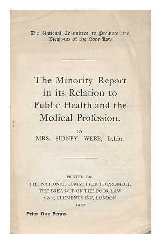 WEBB, BEATRICE POTTER (1858-1943). NATIONAL COMMITTEE TO PROMOTE THE BREAK-UP OF THE POOR LAW (GREAT BRITAIN) - The minority report in its realtion to public health and the medical profession