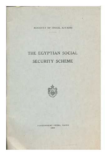 EGYPT. MINSITRY OF SOCIAL AFFAIRS - The Egyptian social security scheme