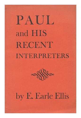 ELLIS, EDWARD EARLE - Paul and his recent interpreters