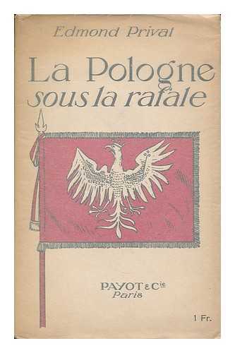 PRIVAT, EDMOND - La Pologne sous la Rafale