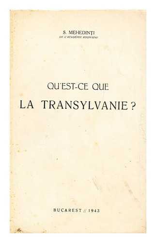 MEHEDINTI, SIMION (1868-1962) - Qu'est-ce que la Transylvanie?