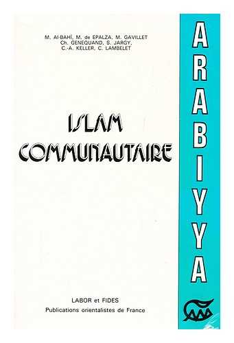 Muhammad al- Bahi; et al - Islam communautaire = Al- Umma : concepts et realites