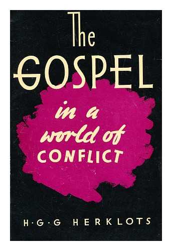 HERKLOTS, HUGH GERARD GIBSON - The gospel in a world of conflict