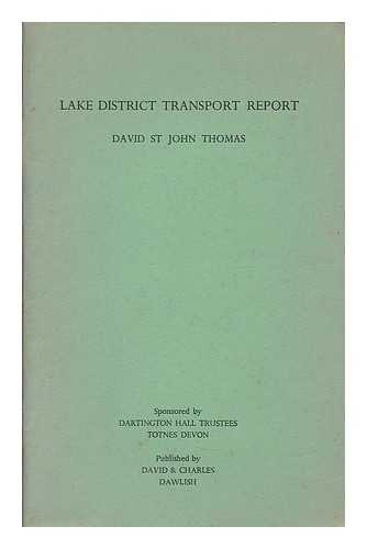THOMAS, DAVID ST. JOHN. LAKE DISTRICT TRANSPORT ENQUIRY - Lake District Transport report : the findings of the Lake District Transport Enquiry