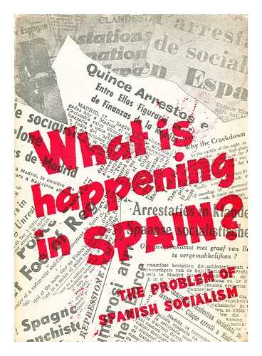 SPANISH SOCIALIST PARTY - What is happening in Spain? : the problem of Spanish socialism