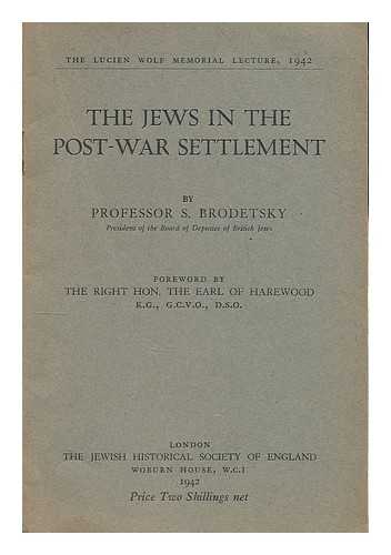 BRODETSKY, SELIG (1888-1954) - The Jews in the post-war settlement